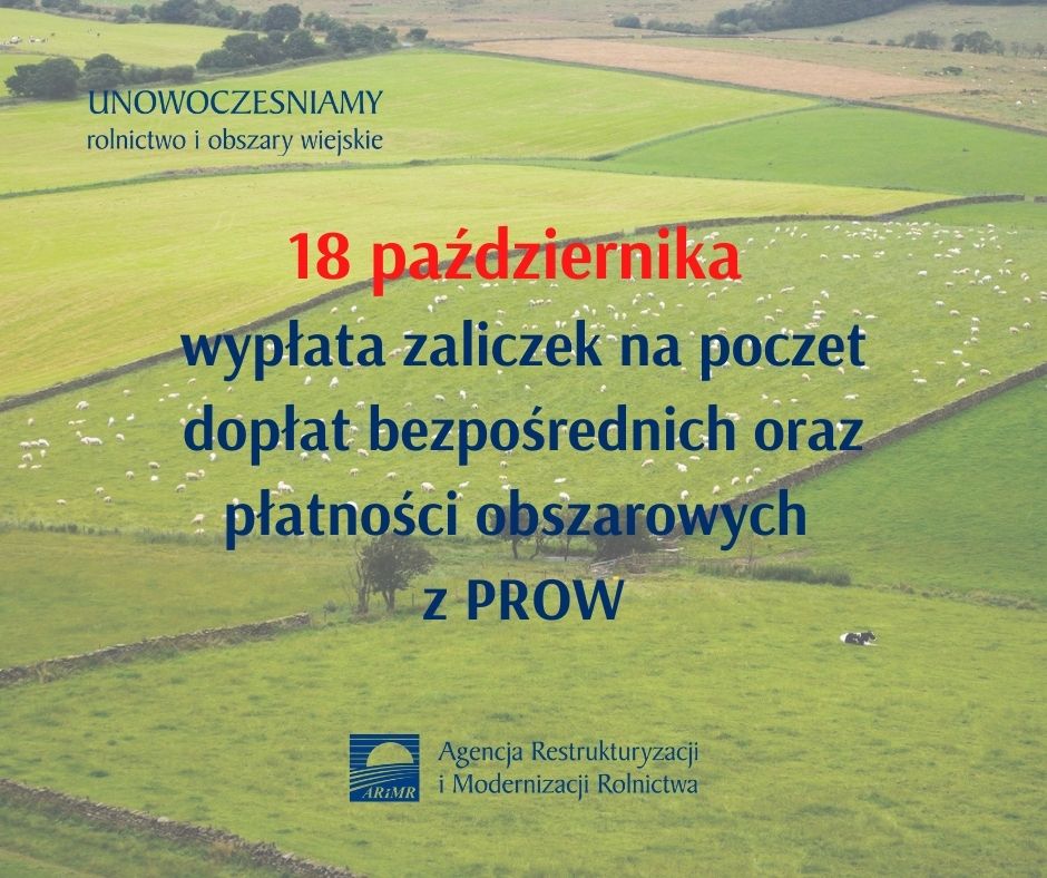 18 października startuje wypłata zaliczek na poczet dopłat bezpośrednich oraz płatności obszarowych z PROW