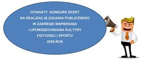 Ogłoszenie otwartego konkursu ofert na realizację zadań publicznych z zakresu wspierania i upowszechniania kultury fizycznej na terenie Gminy Sułoszowa w roku 2026