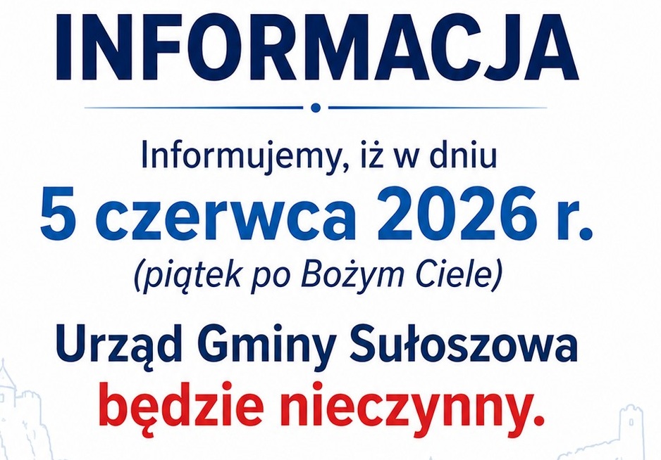 Urząd Gminy Sułoszowa nieczynny w dn. 05.06.2026 r.
